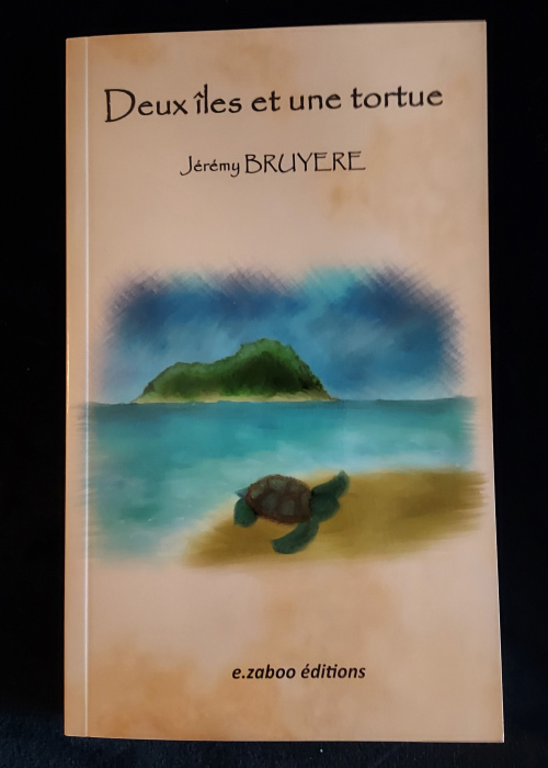 Deux îles et une tortue - Jérémy BRUYERE